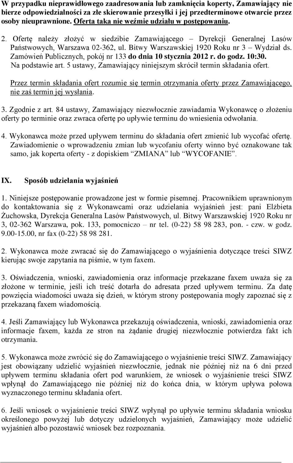 Bitwy Warszawskiej 1920 Roku nr 3 Wydział ds. Zamówień Publicznych, pokój nr 133 do dnia 10 stycznia 2012 r. do godz. 10:30. Na podstawie art.