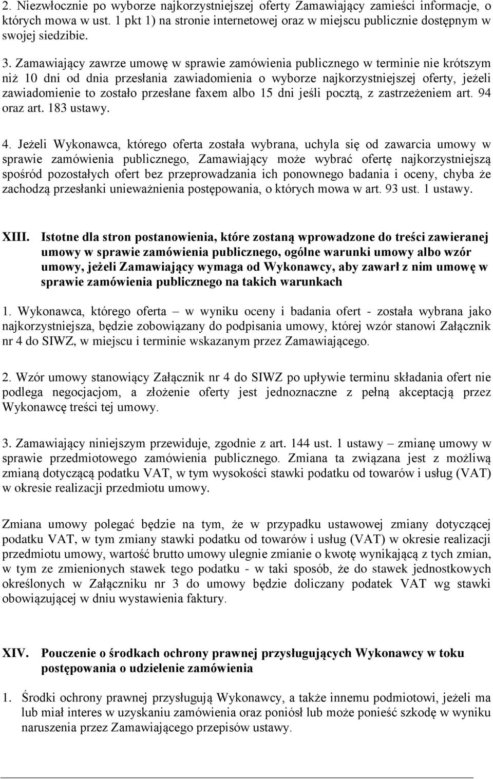 przesłane faxem albo 15 dni jeśli pocztą, z zastrzeżeniem art. 94 oraz art. 183 ustawy. 4.