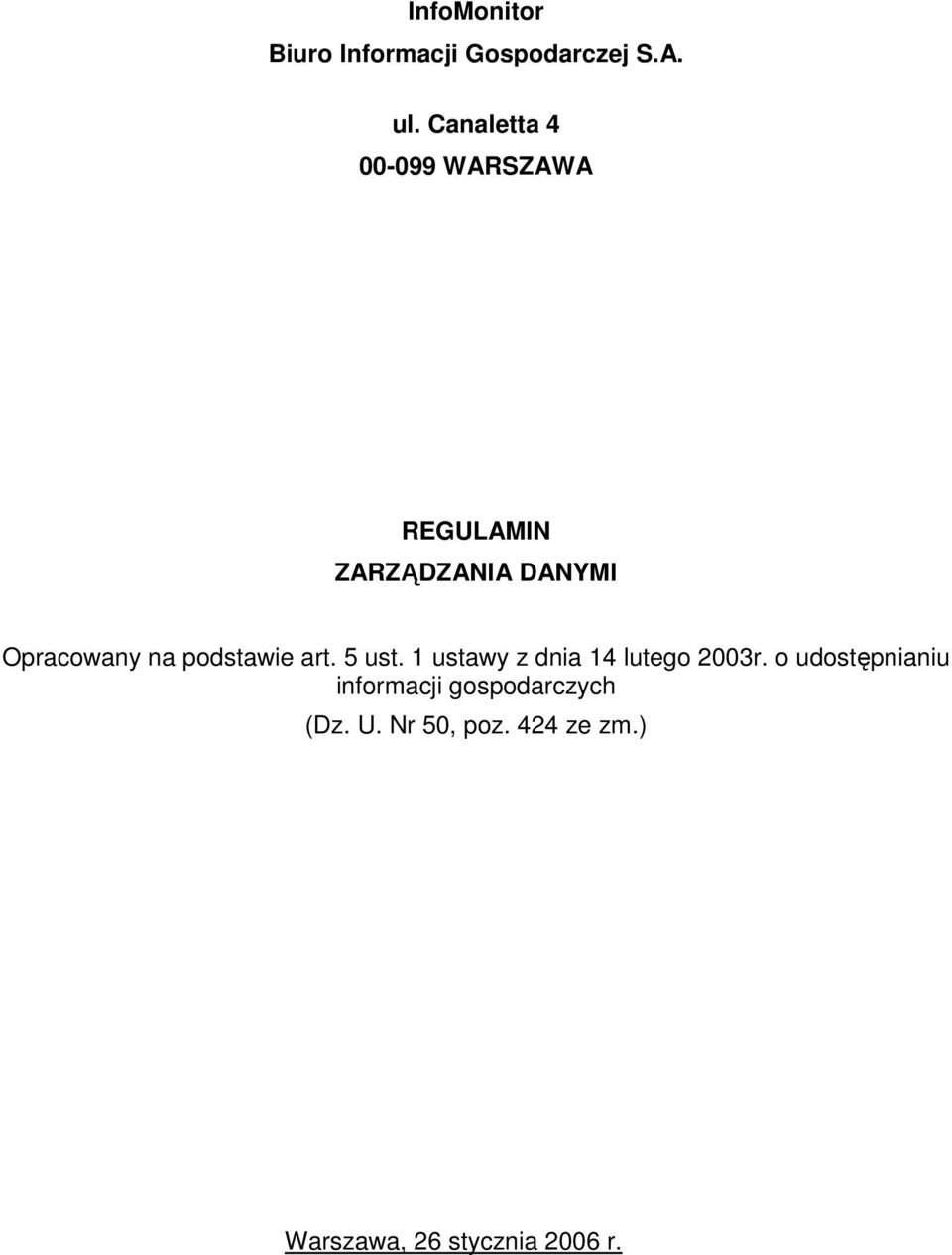 na podstawie art. 5 ust. 1 ustawy z dnia 14 lutego 2003r.