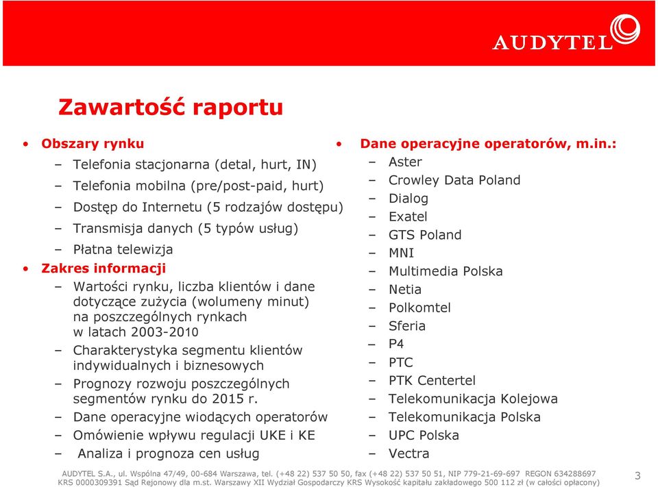 i biznesowych Prognozy rozwoju poszczególnych segmentów rynku do 2015 r.