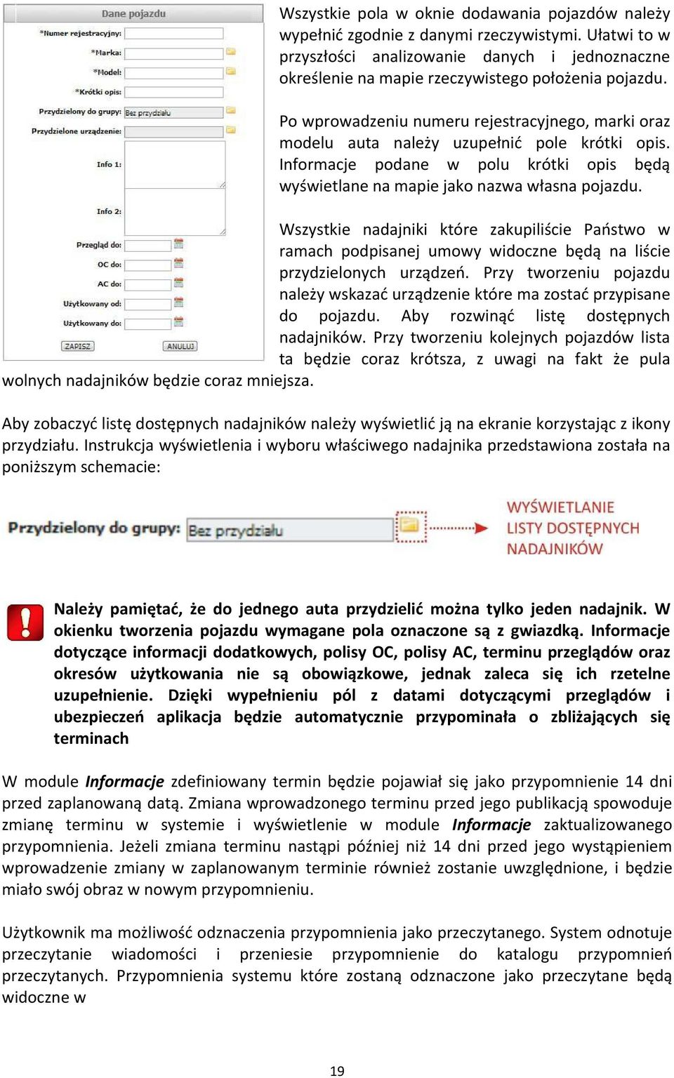 Po wprowadzeniu numeru rejestracyjnego, marki oraz modelu auta należy uzupełnić pole krótki opis. Informacje podane w polu krótki opis będą wyświetlane na mapie jako nazwa własna pojazdu.