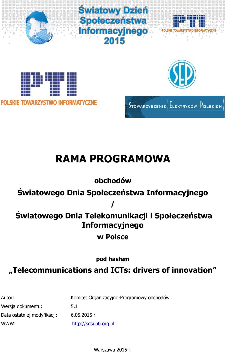 ICTs: drivers of innovation Autor: Komitet Organizacyjno-Programowy obchodów Wersja