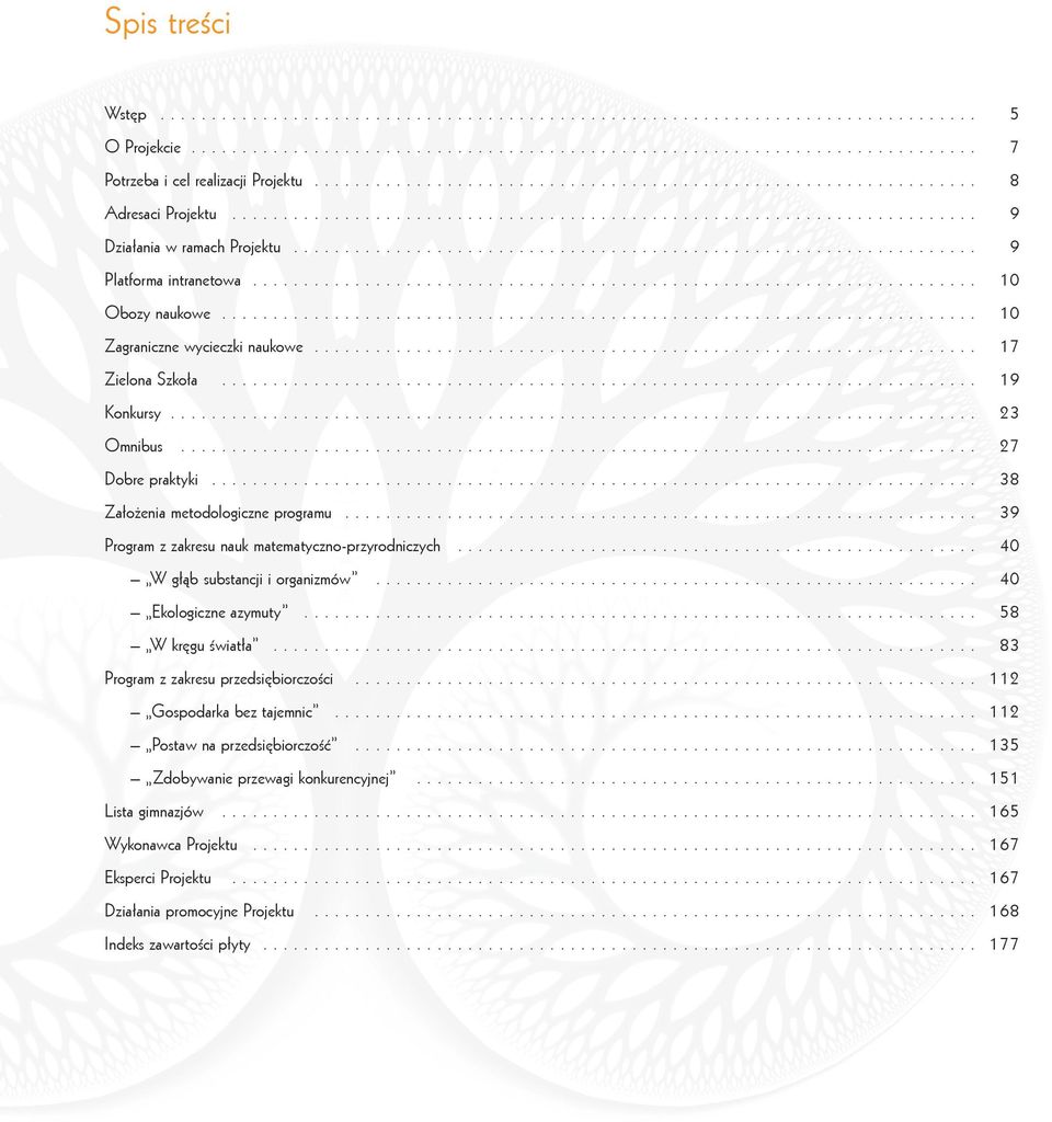 .................................................................. 9 Platforma intranetowa....................................................................... 10 Obozy naukowe.