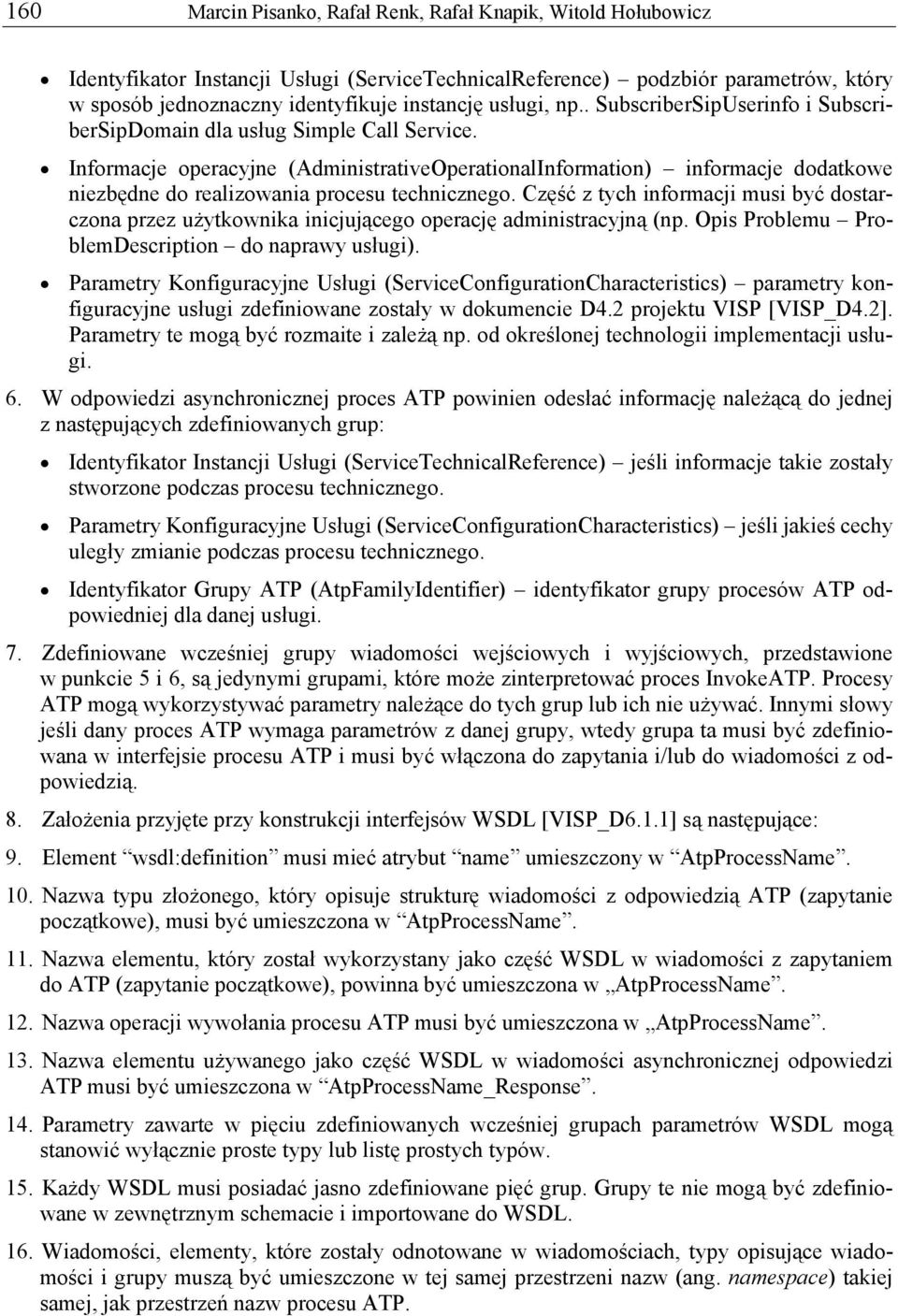 Informacje operacyjne (AdministrativeOperationalInformation) informacje dodatkowe niezbędne do realizowania procesu technicznego.