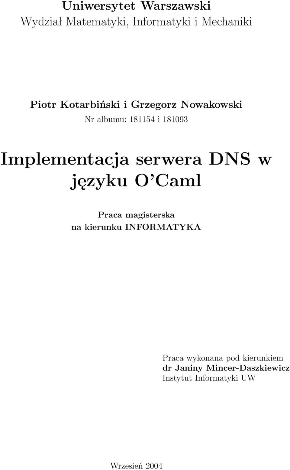 serwera DNS w języku O Caml Praca magisterska na kierunku INFORMATYKA Praca