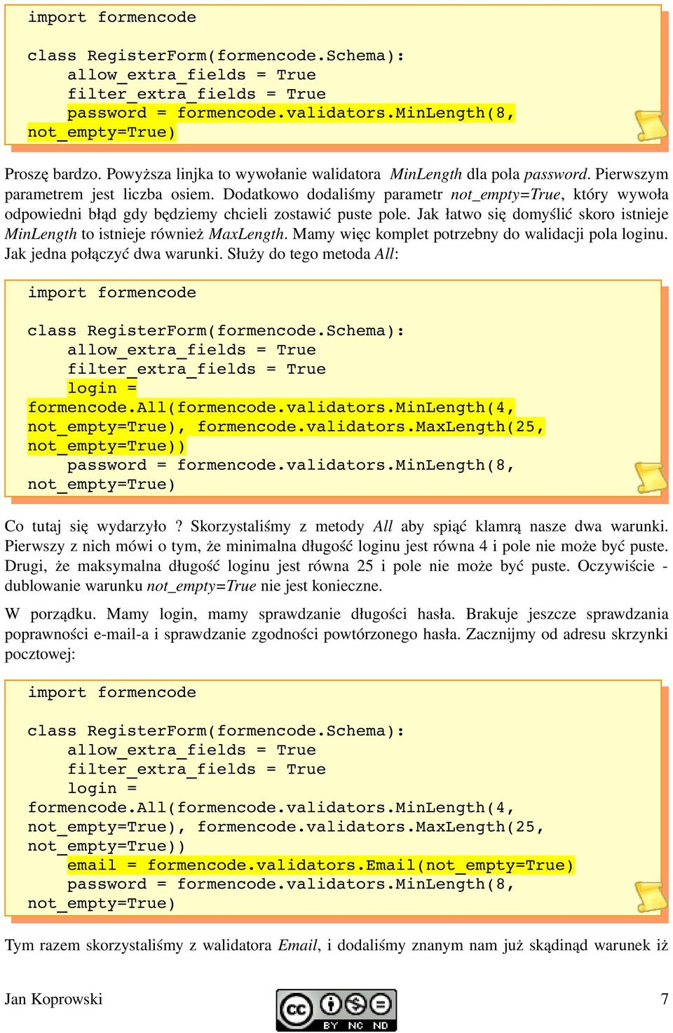 Dodatkowo dodaliśmy parametr not_empty=true, który wywoła odpowiedni błąd gdy będziemy chcieli zostawić puste pole. Jak łatwo się domyślić skoro istnieje MinLength to istnieje również MaxLength.