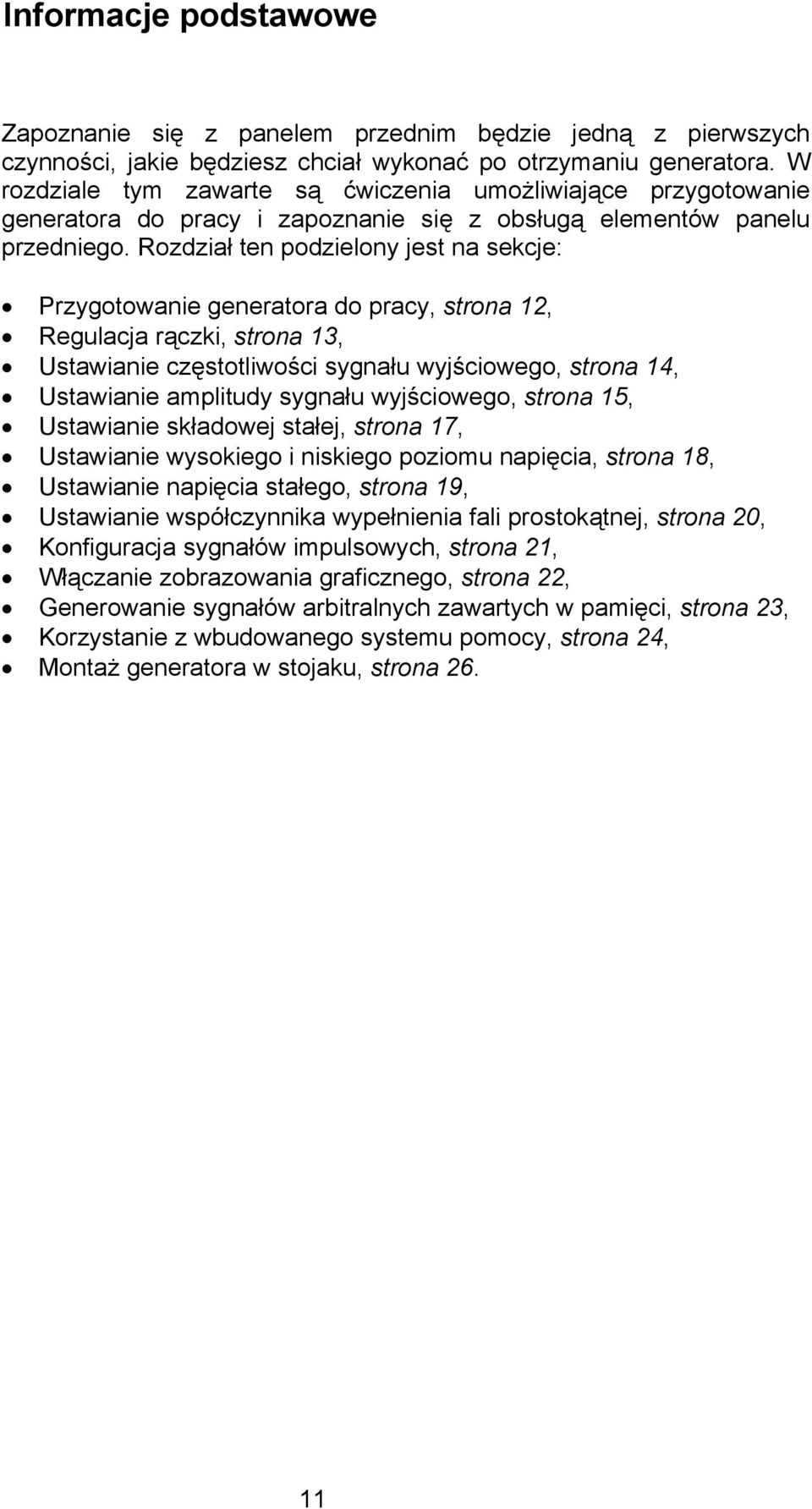 Rozdział ten podzielony jest na sekcje: Przygotowanie generatora do pracy, strona 12, Regulacja rączki, strona 13, Ustawianie częstotliwości sygnału wyjściowego, strona 14, Ustawianie amplitudy