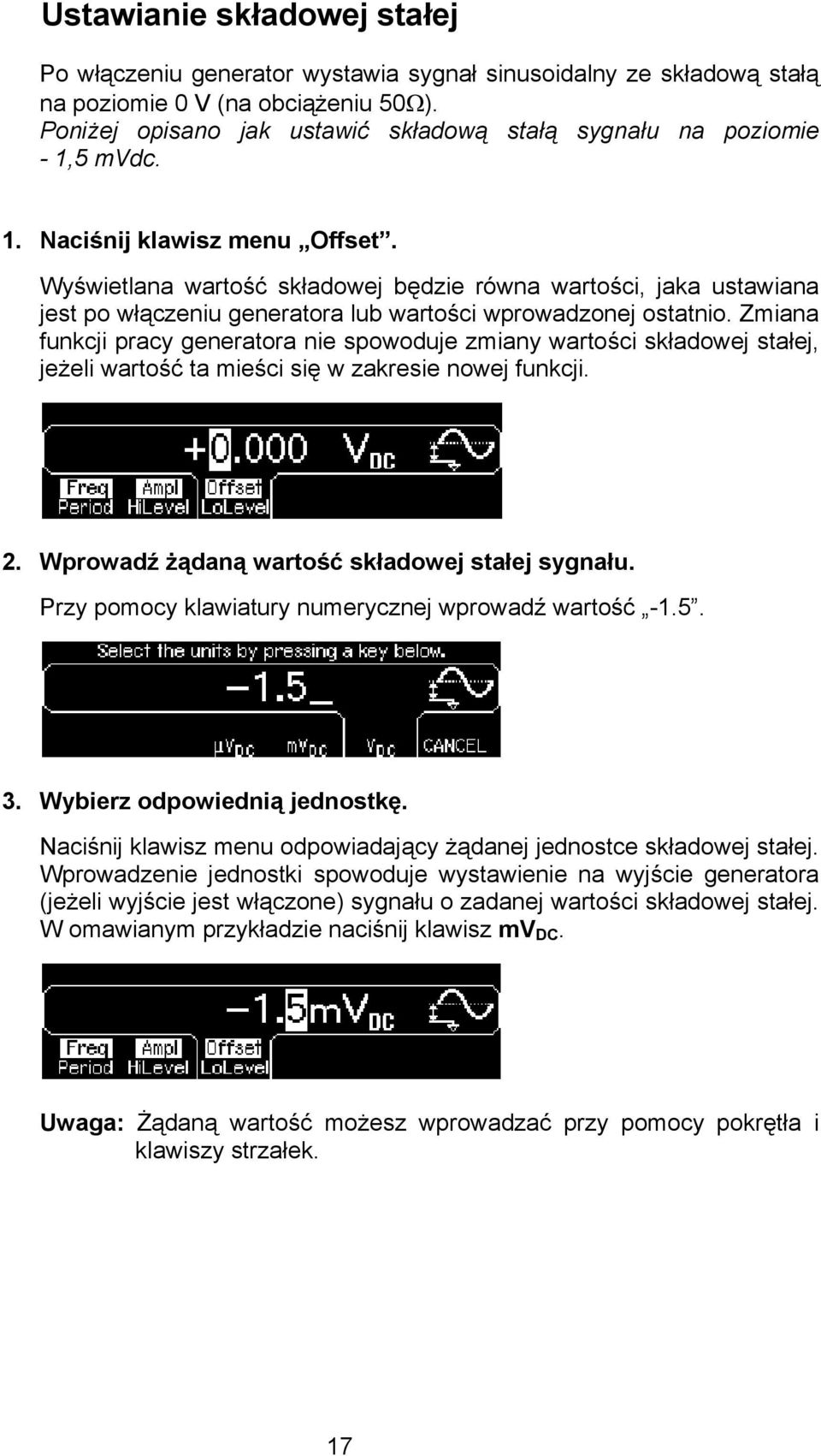 Wyświetlana wartość składowej będzie równa wartości, jaka ustawiana jest po włączeniu generatora lub wartości wprowadzonej ostatnio.