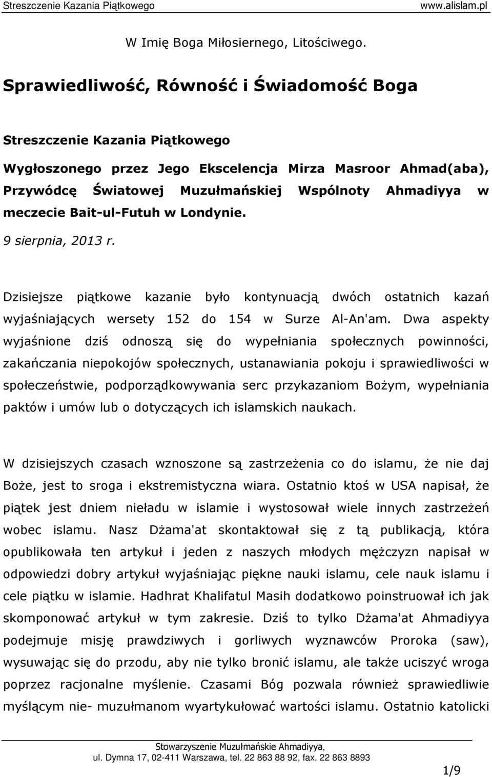 meczecie Bait-ul-Futuh w Londynie. 9 sierpnia, 2013 r. Dzisiejsze piątkowe kazanie było kontynuacją dwóch ostatnich kazań wyjaśniających wersety 152 do 154 w Surze Al-An'am.