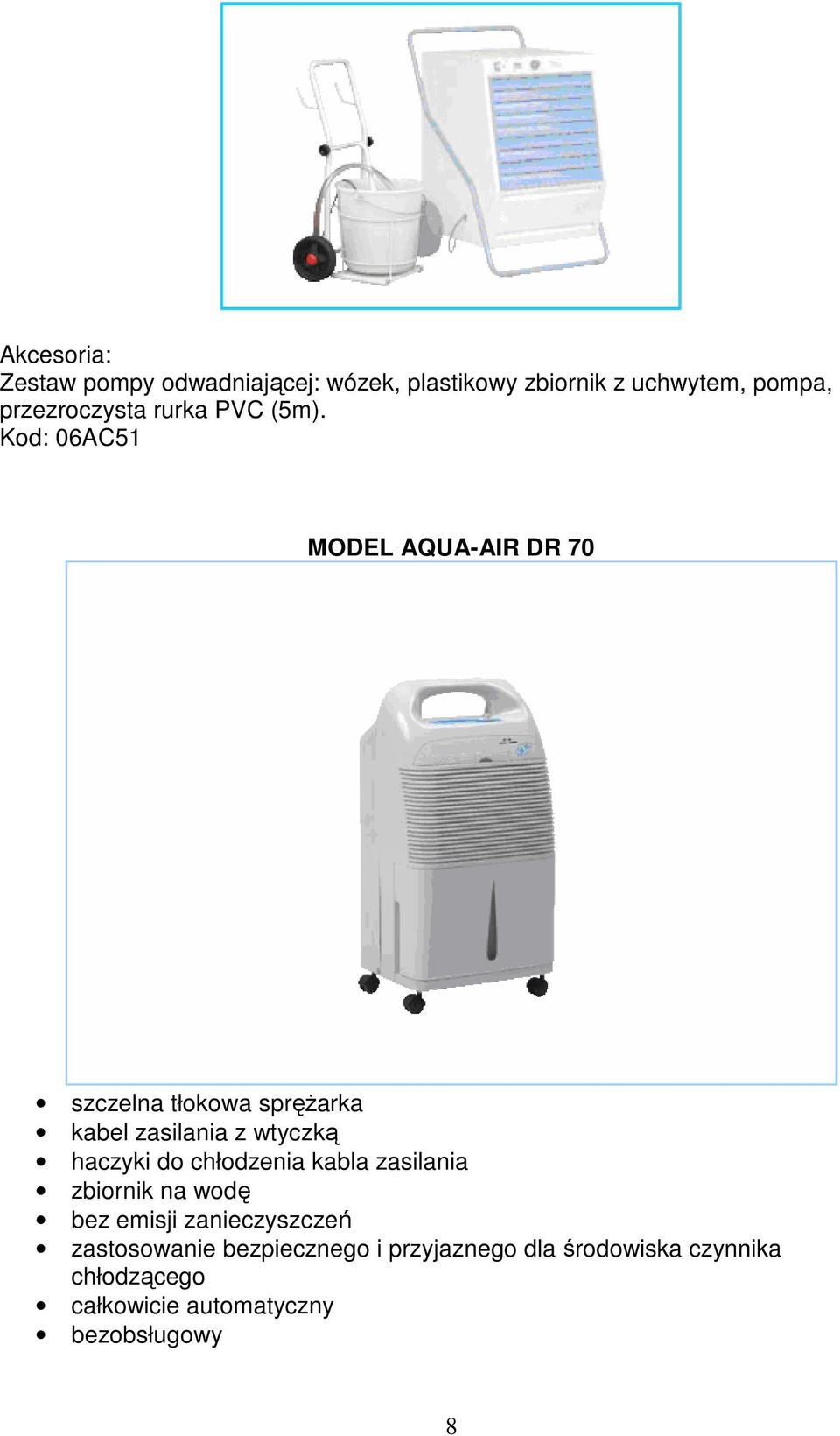 Kod: 06AC51 MODEL AQUA-AIR DR 70 szczelna tłokowa spręŝarka