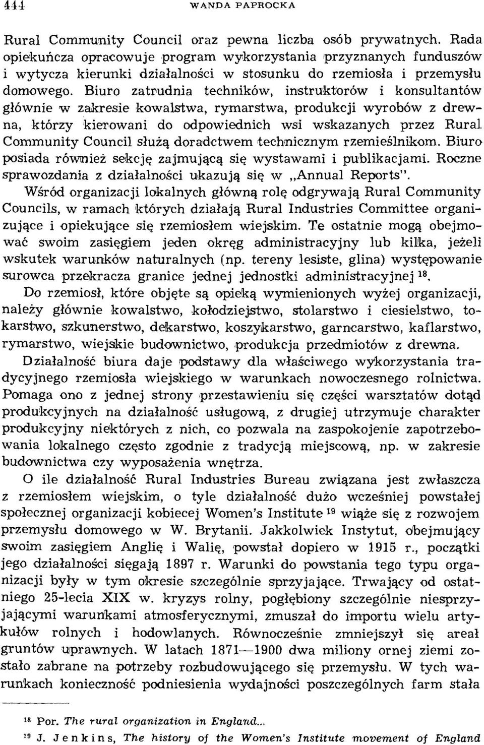 Biuro zatrudnia techników, instruktorów i konsultantów głównie w zakresie kowalstwa, rymarstwa, produkcji wyrobów z drewna, którzy kierowani do odpowiednich wsi wskazanych przez Rural Community