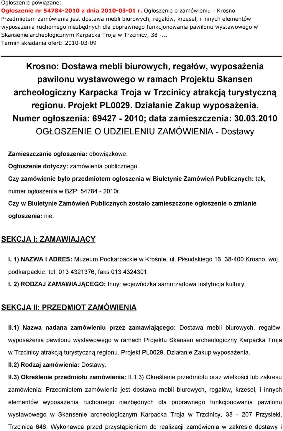 wystawowego w Skansenie archeologicznym Karpacka Troja w Trzcinicy, 38 -.