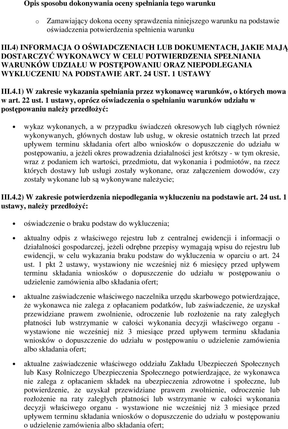 1 USTAWY III.4.1) W zakresie wykazania spełniania przez wykonawcę warunków, o których mowa w art. 22 ust.