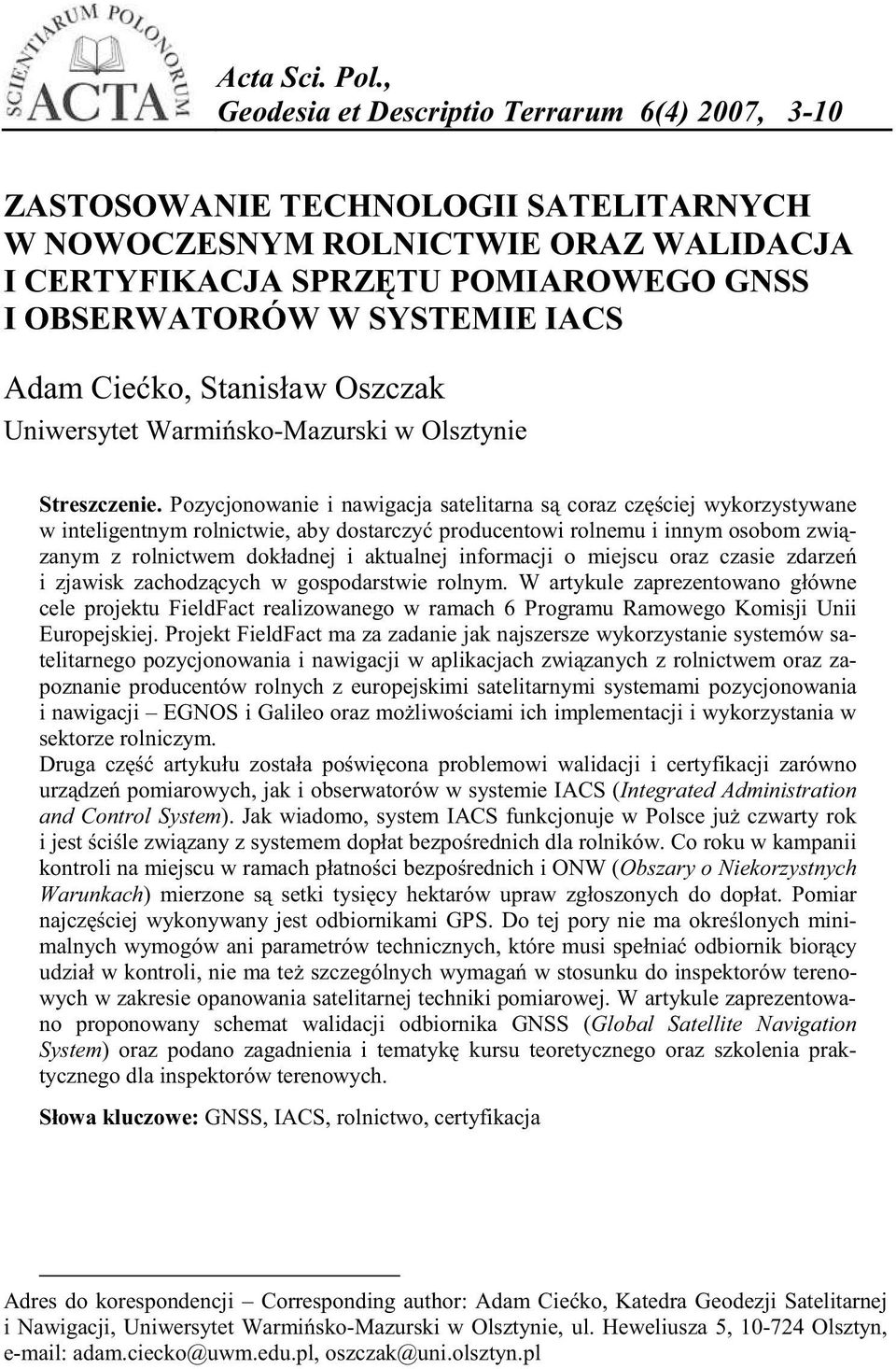 Adam Cie ko, Stanisław Oszczak 1 Uniwersytet Warmi sko-mazurski w Olsztynie Streszczenie.