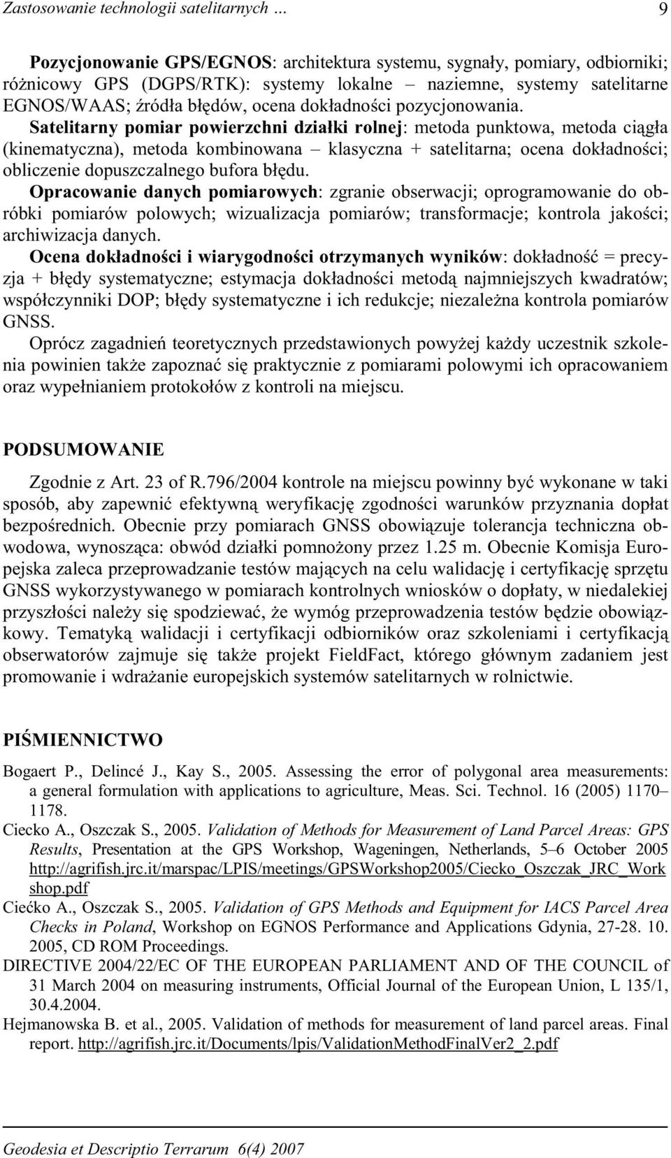 Satelitarny pomiar powierzchni działki rolnej: metoda punktowa, metoda ci gła (kinematyczna), metoda kombinowana klasyczna + satelitarna; ocena dokładno ci; obliczenie dopuszczalnego bufora bł du.