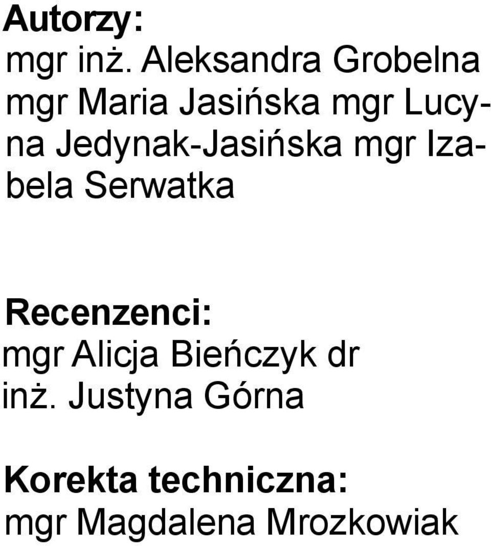 Jedynak-Jasińska mgr Izabela Serwatka Recenzenci: