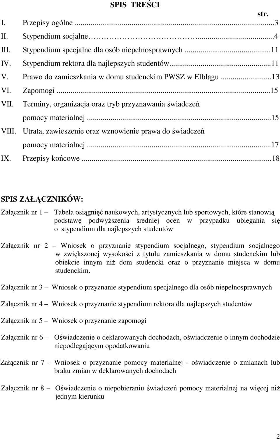 Utrata, zawieszenie oraz wznowienie prawa do świadczeń pomocy materialnej...17 IX. Przepisy końcowe.