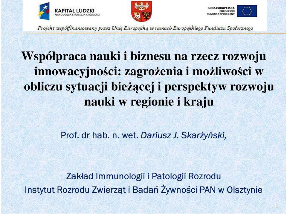 regionie i kraju Prof. dr hab. n. wet. Dariusz J.