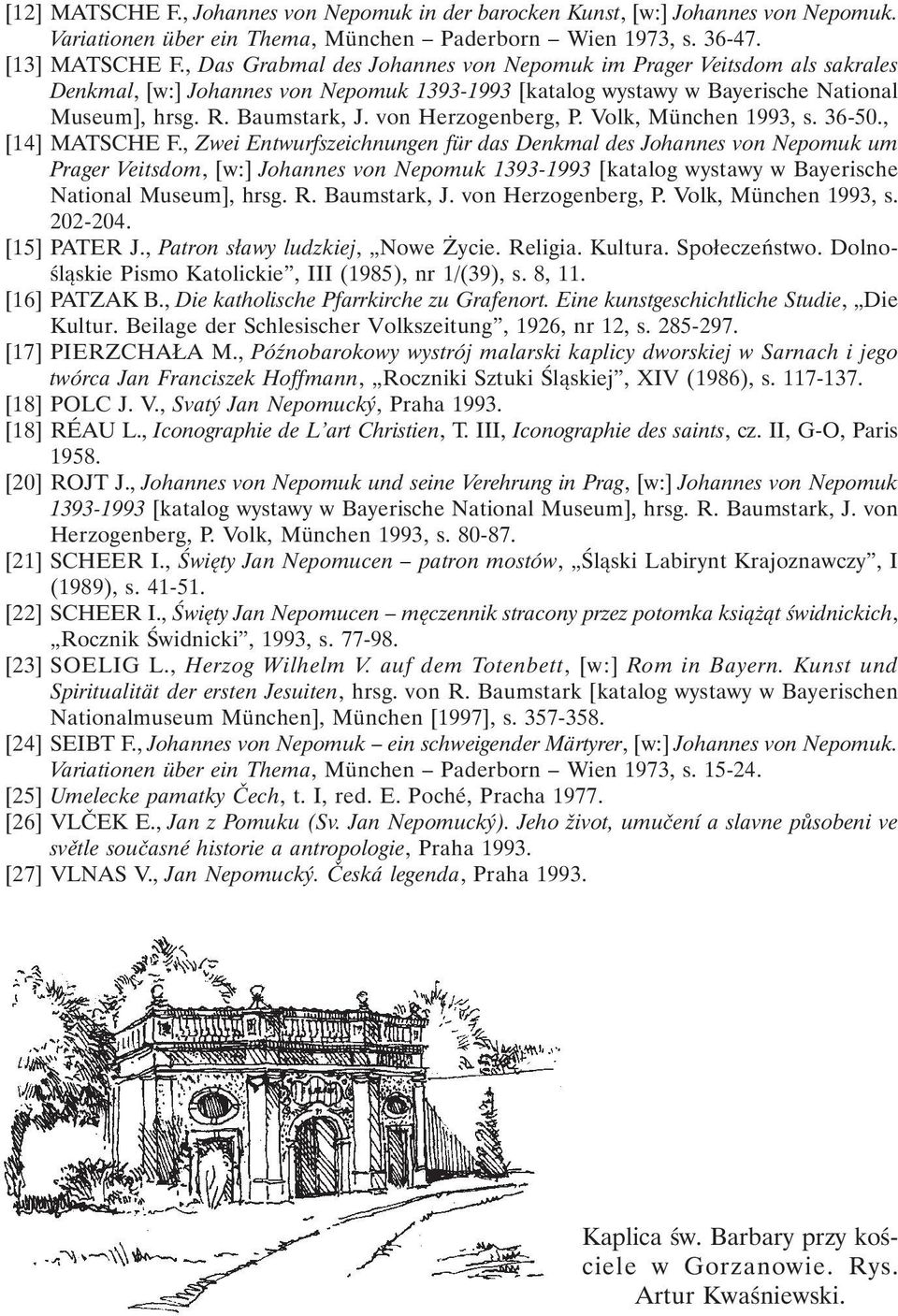 von Herzogenberg, P. Volk, München 1993, s. 36-50., [14] MATSCHE F.