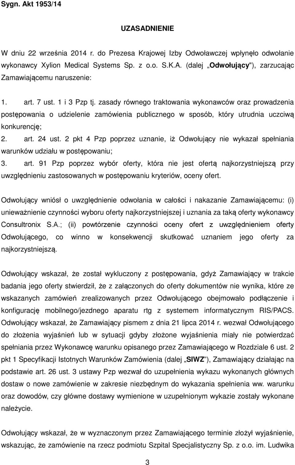 2 pkt 4 Pzp poprzez uznanie, iż Odwołujący nie wykazał spełniania warunków udziału w postępowaniu; 3. art.