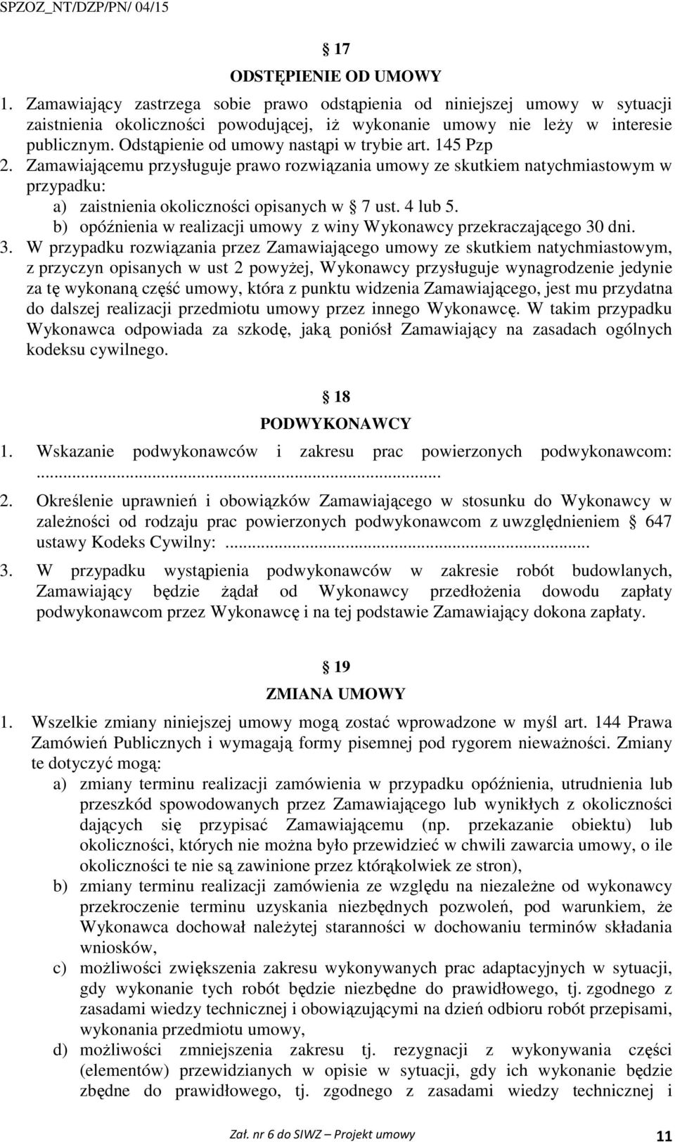 b) opóźnienia w realizacji umowy z winy Wykonawcy przekraczającego 30