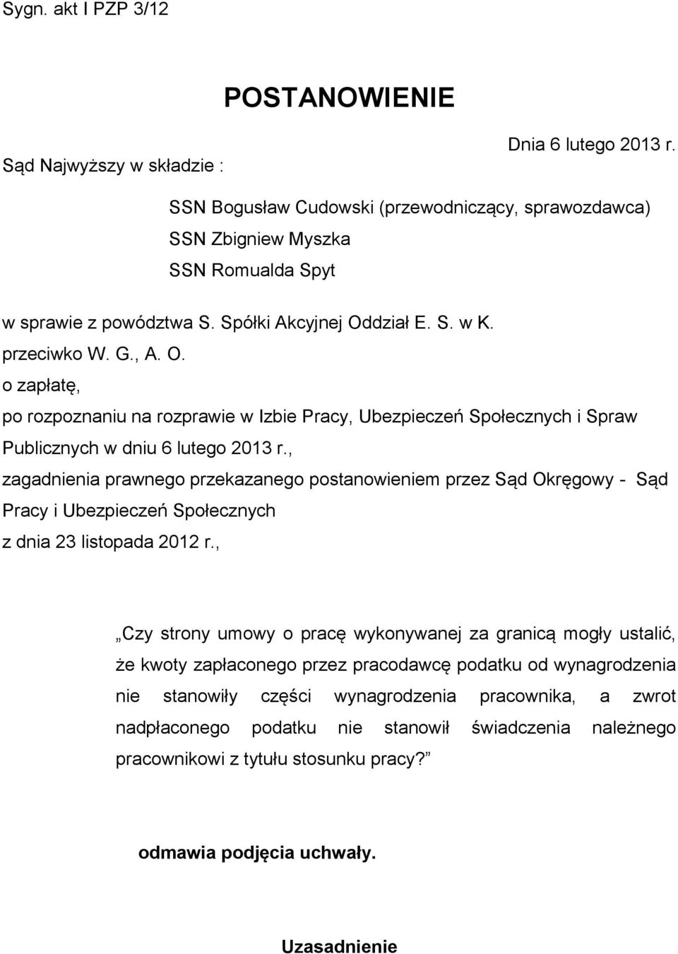 , zagadnienia prawnego przekazanego postanowieniem przez Sąd Okręgowy - Sąd Pracy i Ubezpieczeń Społecznych z dnia 23 listopada 2012 r.