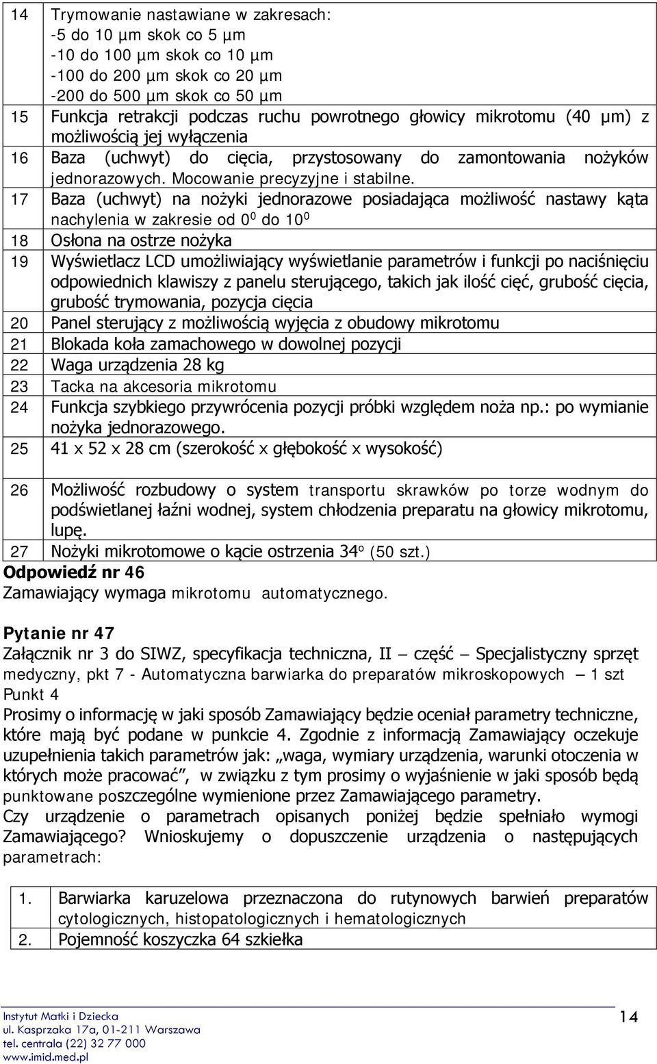 17 Baza (uchwyt) na nożyki jednorazowe posiadająca możliwość nastawy kąta nachylenia w zakresie od 0 0 do 10 0 18 Osłona na ostrze nożyka 19 Wyświetlacz LCD umożliwiający wyświetlanie parametrów i