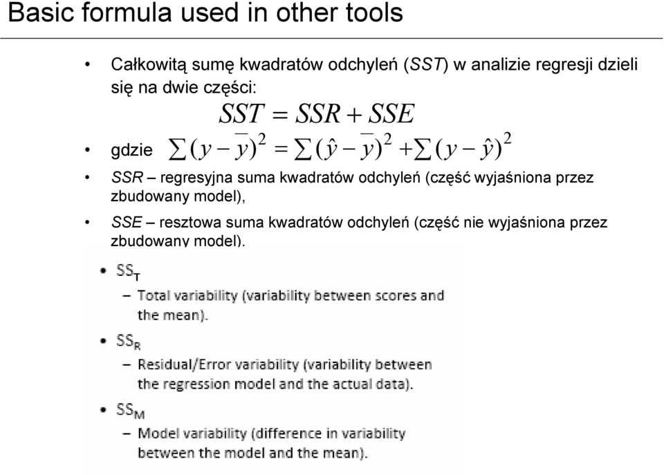 SSR regresyjna suma kwadratów odchyleń (część wyjaśniona przez zbudowany model), SSE