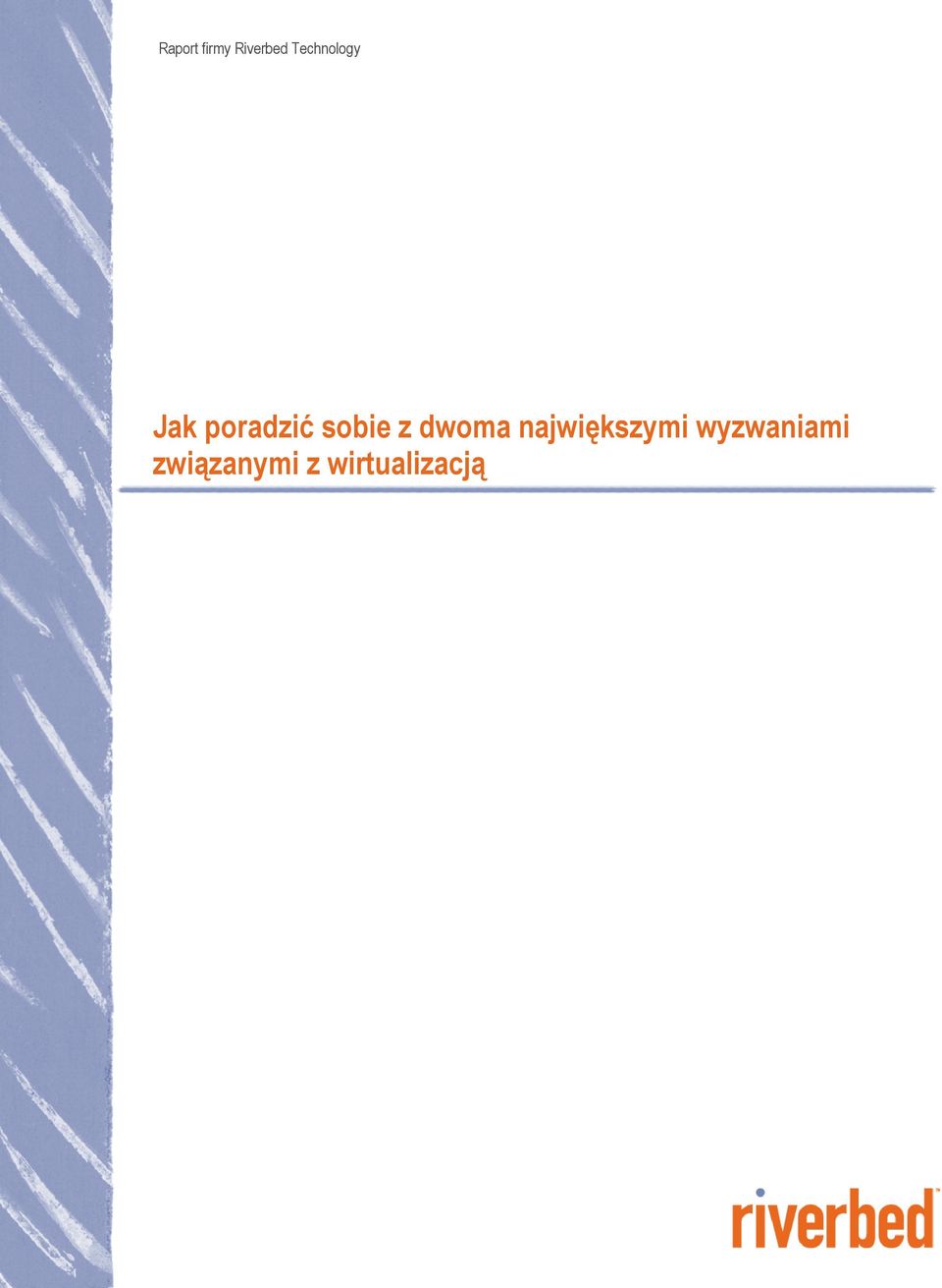 poradzić sobie z dwoma największymi wyzwaniami związanymi z