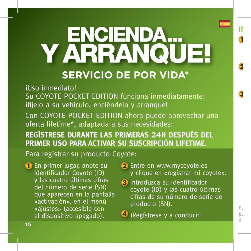 Para registrar su producto Coyote: 1 en primer lugar, anote su identificador Coyote (ID) y las cuatro últimas cifras del número de serie (Sn) que aparecen en la pantalla «activación», en el menú