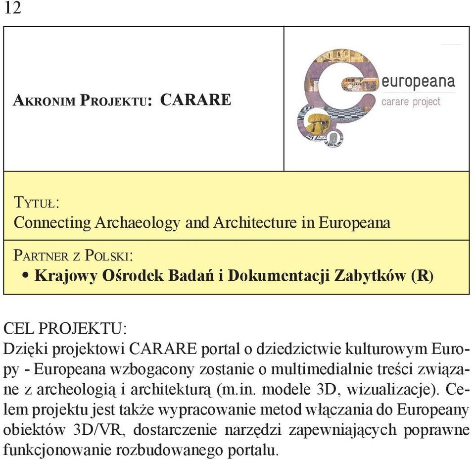 Europeana wzbogacony zostanie o multimedialnie treści związane z archeologią i architekturą (m.in. modele 3D, wizualizacje).