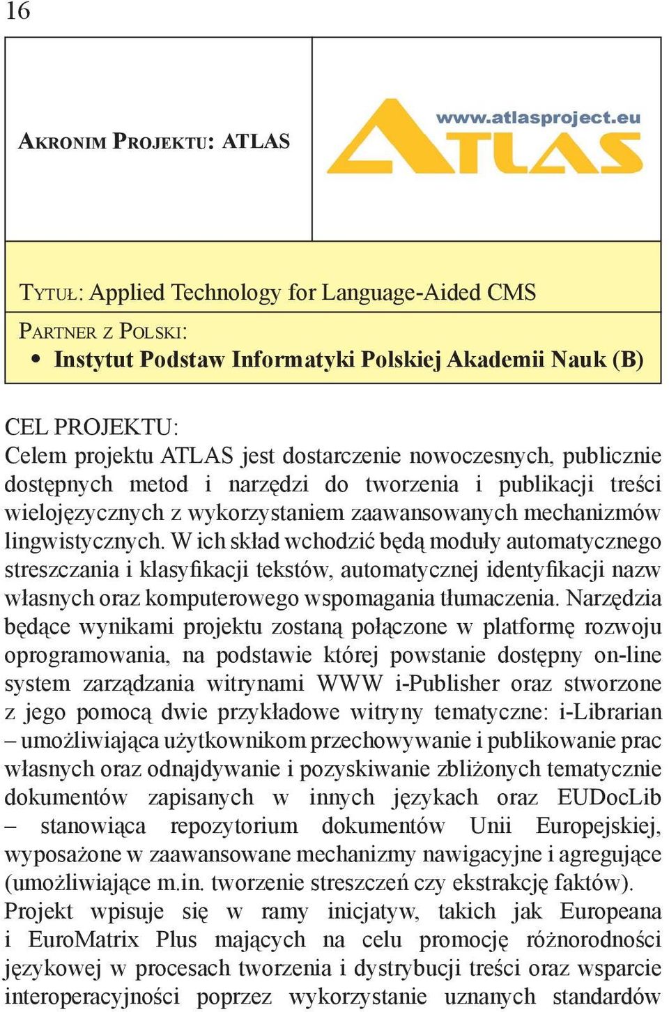 wielojęzycznych z wykorzystaniem zaawansowanych mechanizmów lingwistycznych.