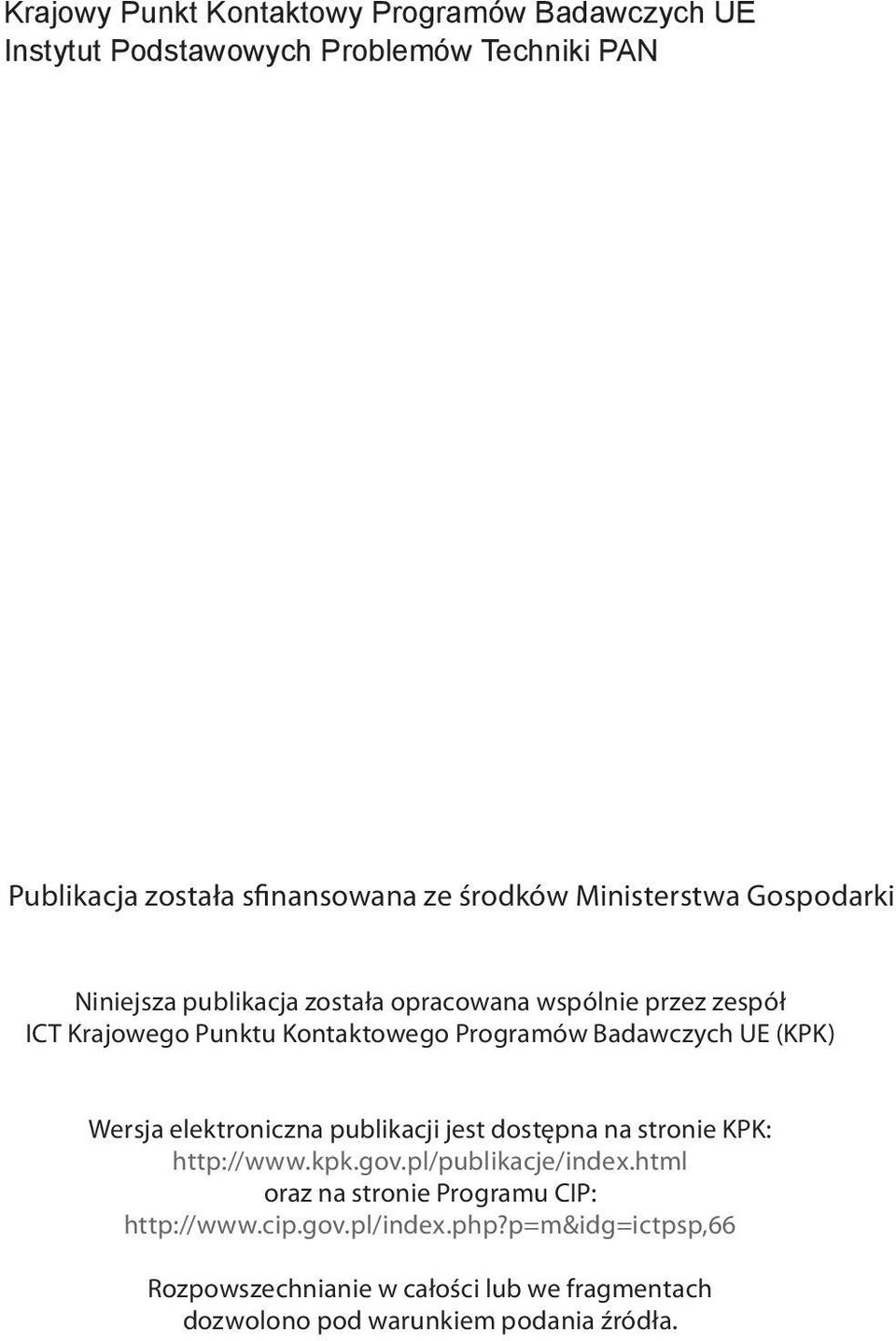 Stowarzyszenia Miasta w Internecie. Wersja elektroniczna publikacji jest dostępna na stronie KPK: http://www.kpk.gov.pl/publikacje/index.