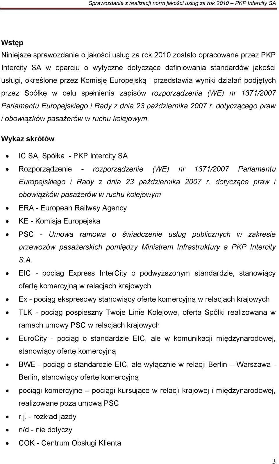 dotyczącego praw i obowiązków pasażerów w ruchu kolejowym.