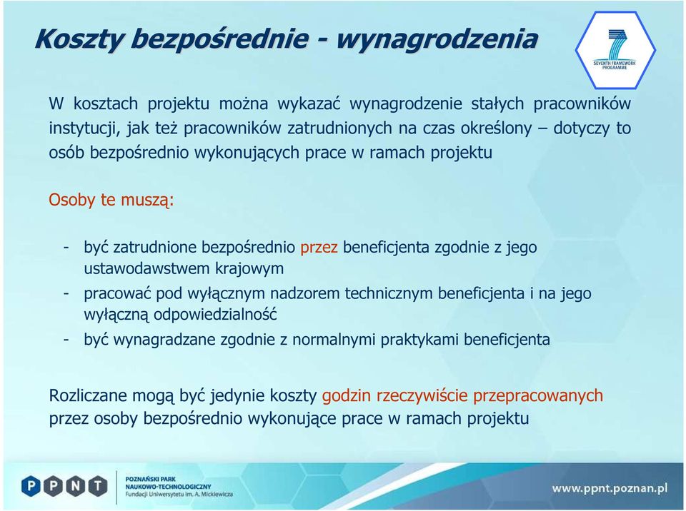 jego ustawodawstwem krajowym - pracować pod wyłącznym nadzorem technicznym beneficjenta i na jego wyłączną odpowiedzialność - być wynagradzane zgodnie z