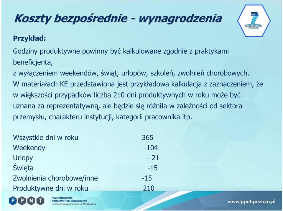 W materiałach KE przedstawiona jest przykładowa kalkulacja z zaznaczeniem, że w większości przypadków liczba 210 dni produktywnych w roku może być