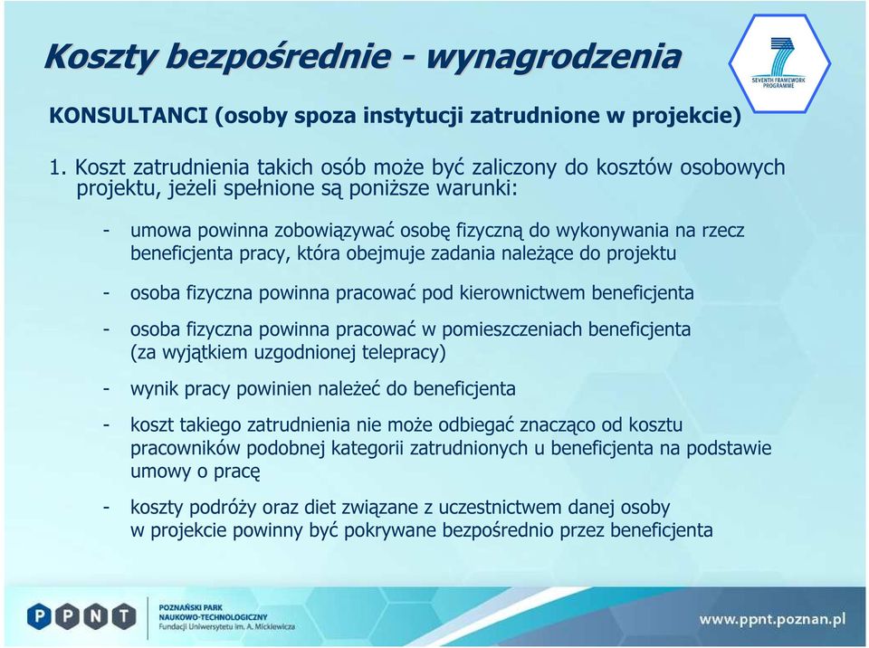 pracy, która obejmuje zadania należące do projektu - osoba fizyczna powinna pracować pod kierownictwem beneficjenta - osoba fizyczna powinna pracować w pomieszczeniach beneficjenta (za wyjątkiem