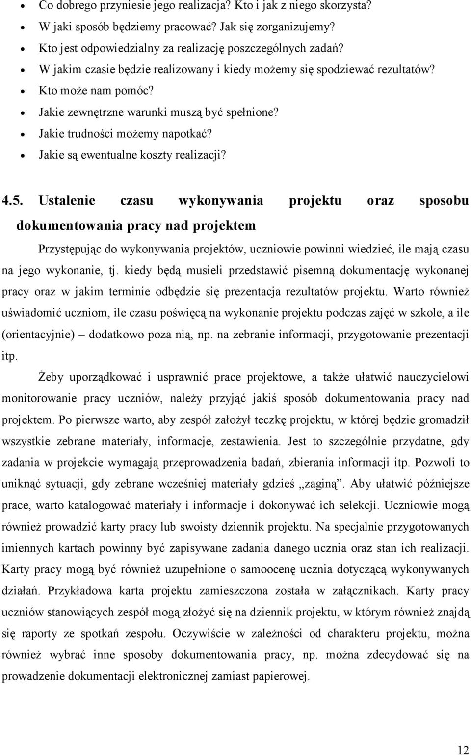 Jakie są ewentualne koszty realizacji? 4.5.