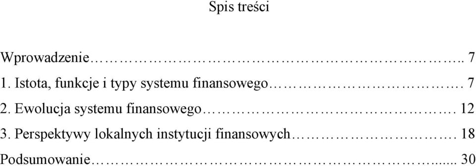 7 2. Ewolucja systemu finansowego. 12 3.