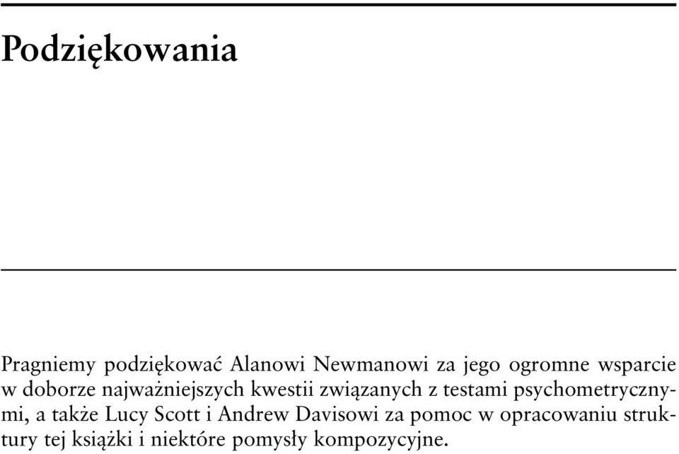 testami psychometrycznymi, a także Lucy Scott i Andrew Davisowi za