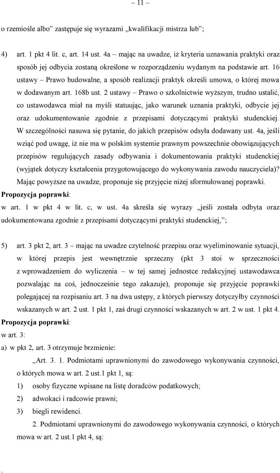 16 ustawy Prawo budowalne, a sposób realizacji praktyk określi umowa, o której mowa w dodawanym art. 168b ust.