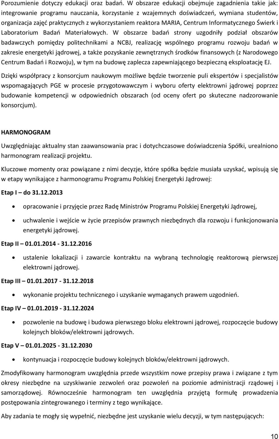 MARIA, Centrum Informatycznego Świerk i Laboratorium Badao Materiałowych.