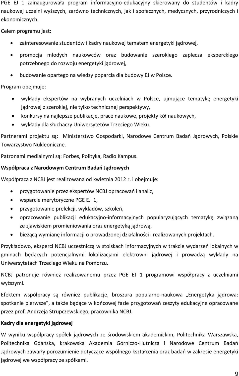 energetyki jądrowej, budowanie opartego na wiedzy poparcia dla budowy EJ w Polsce.