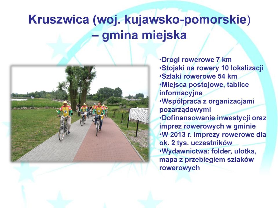 rowerowe 54 km Miejsca postojowe, tablice informacyjne Współpraca z organizacjami pozarządowymi