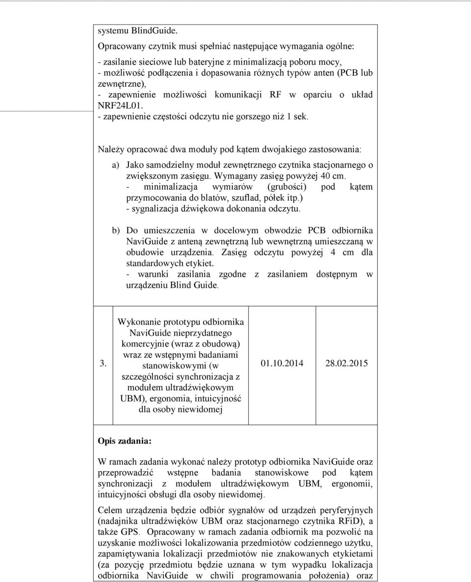 zewnętrzne), - zapewnienie możliwości komunikacji RF w oparciu o układ NRF24L01. - zapewnienie częstości odczytu nie gorszego niż 1 sek.