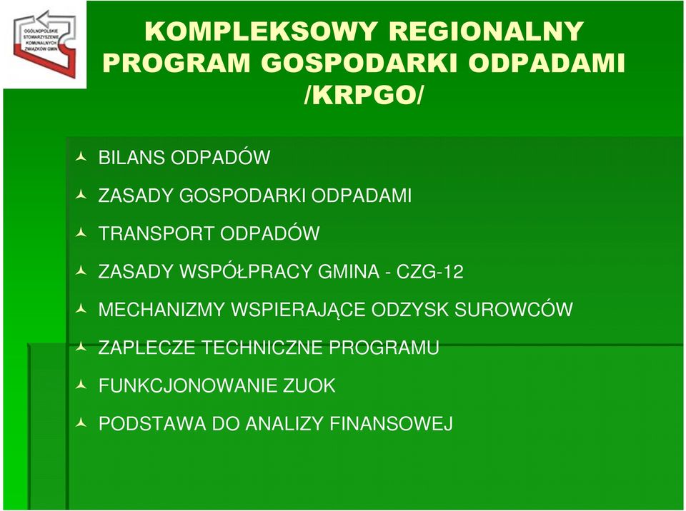 ODPADAMI TRANSPORT ODPADÓW ZASADY WSPÓŁPRACY GMINA - CZG-12 MECHANIZMY WSPIERAJĄCE