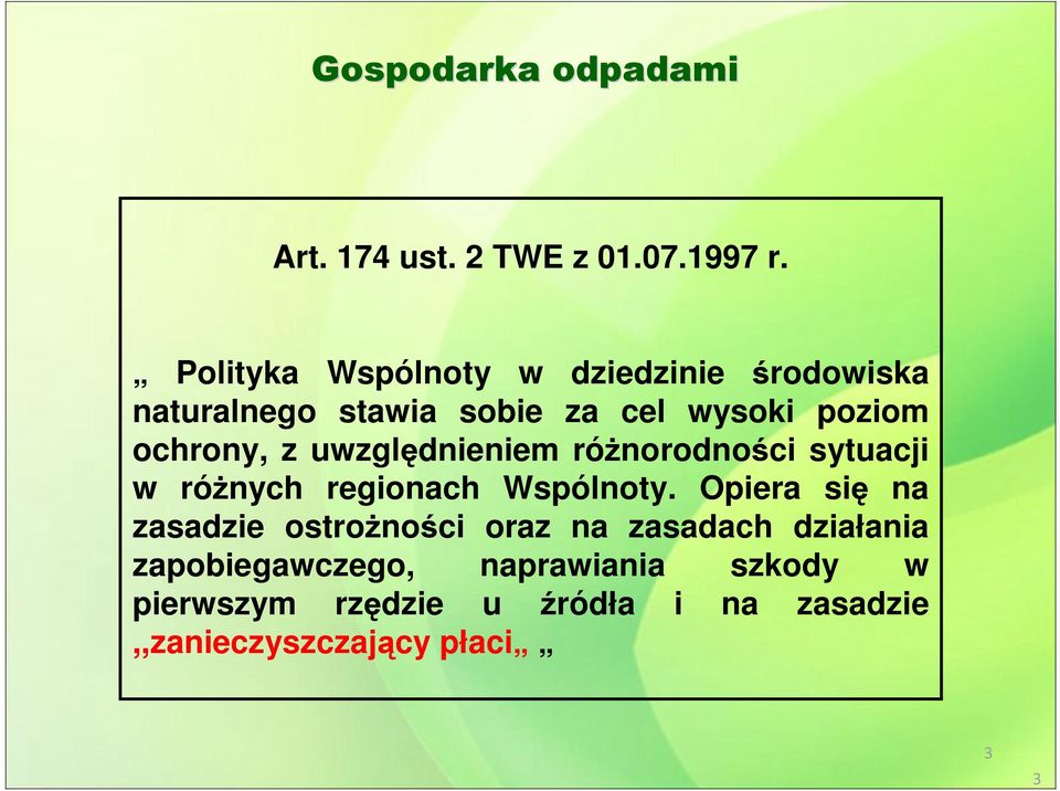 z uwzględnieniem różnorodności sytuacji w różnych regionach Wspólnoty.