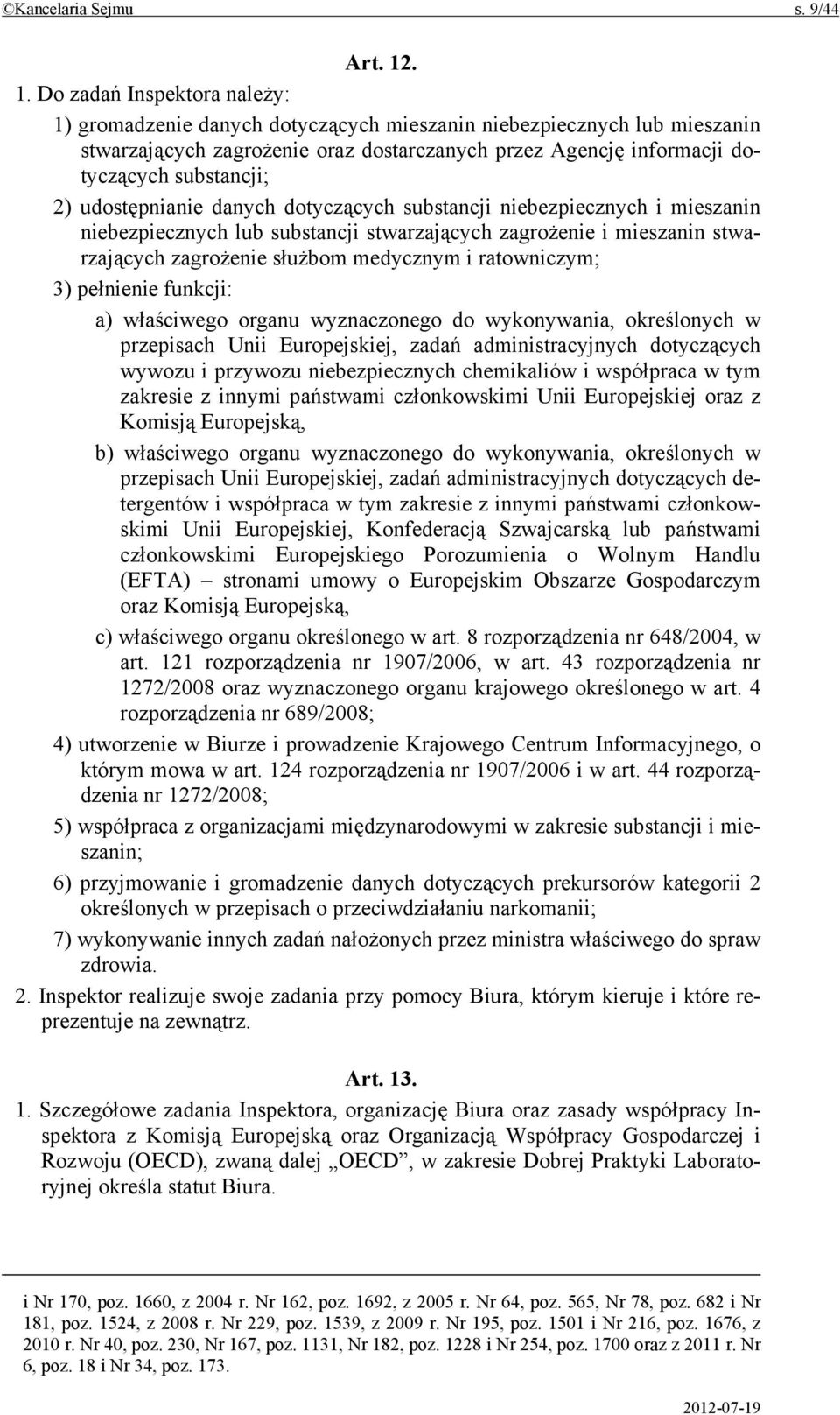 2) udostępnianie danych dotyczących substancji niebezpiecznych i mieszanin niebezpiecznych lub substancji stwarzających zagrożenie i mieszanin stwarzających zagrożenie służbom medycznym i