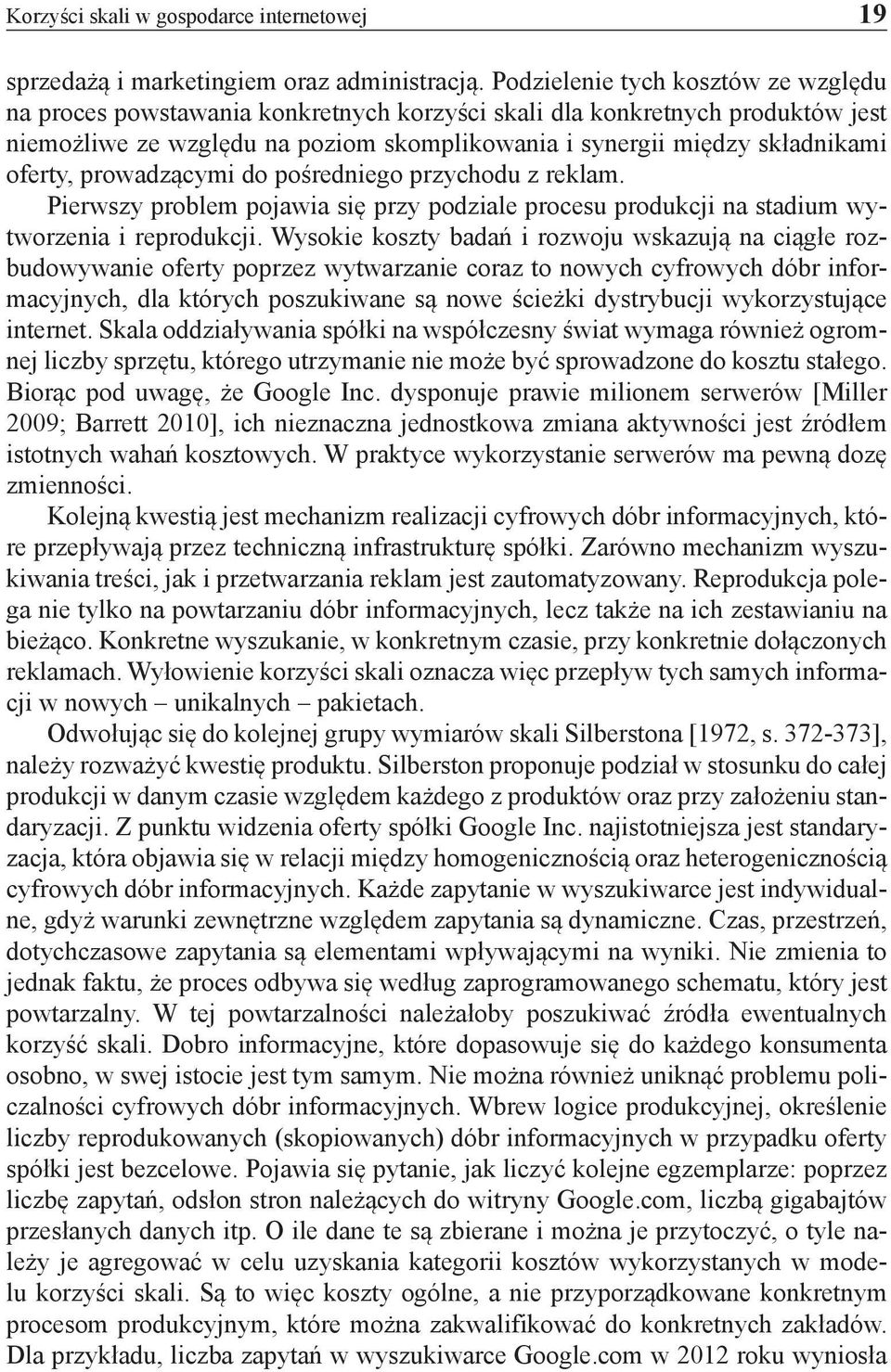 oferty, prowadzącymi do pośredniego przychodu z reklam. Pierwszy problem pojawia się przy podziale procesu produkcji na stadium wytworzenia i reprodukcji.