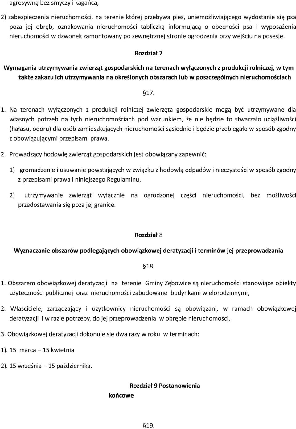 Rozdział 7 Wymagania utrzymywania zwierząt gospodarskich na terenach wyłączonych z produkcji rolniczej, w tym także zakazu ich utrzymywania na określonych obszarach lub w poszczególnych